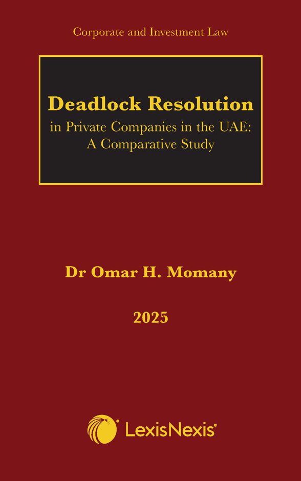 Deadlock Resolution in Private Companies in the UAE: A Comparative Study (Digital Version) Deadlock Resolution in Private Companies in the UAE: A Comparative Study (Digital Version)