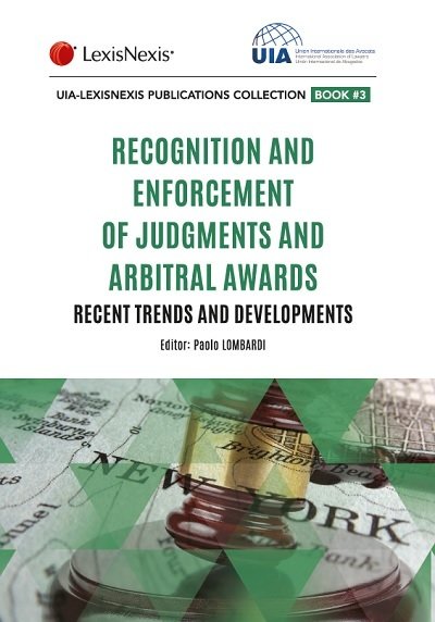 Recognition and Enforcement of Judgements and Arbitral Awards: Recent Trends and Developments