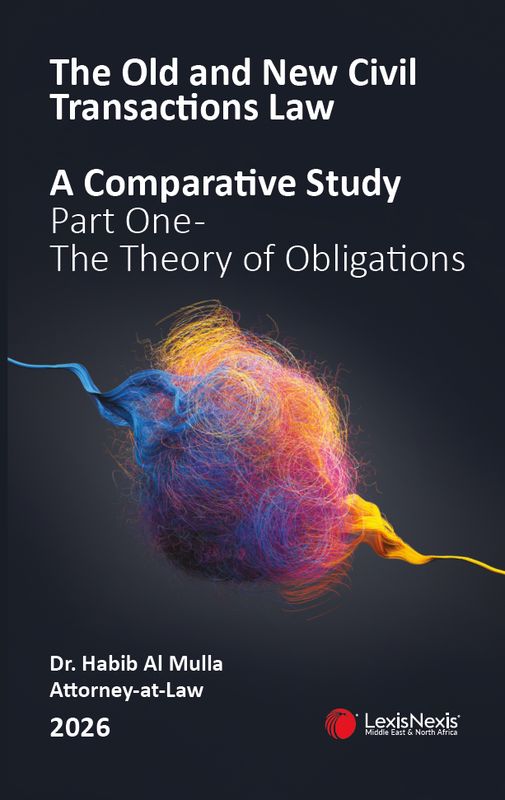 The Old and New Civil Transactions Law – A Comparative Study – Part One: The Theory of Obligations - (English E-Book version)