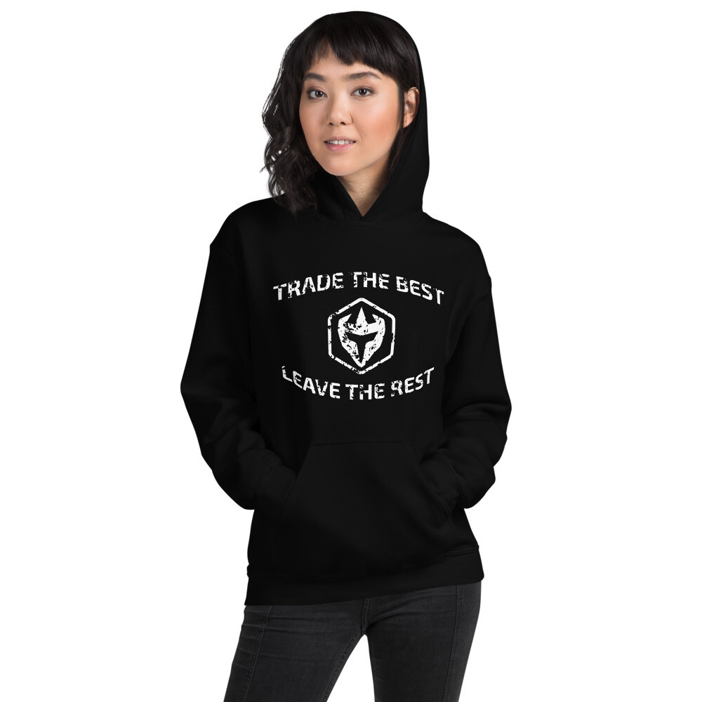Trade The Best, Leave The Rest (White font) - Unisex Hoodie
