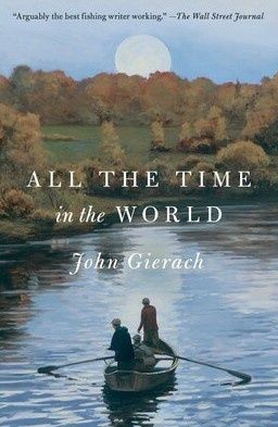 All the Time in the World - John Gierach