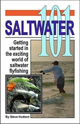 Saltwater Flyfishing 101 Saltwater Flyfishing 101