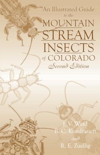 An Illustrated Guide to the Mountain Streams Insects of Colorado, Second Edition