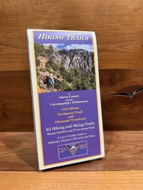 Hiking Trails of Ouray County &amp; the Uncompahgre Wilderness 15th Edition