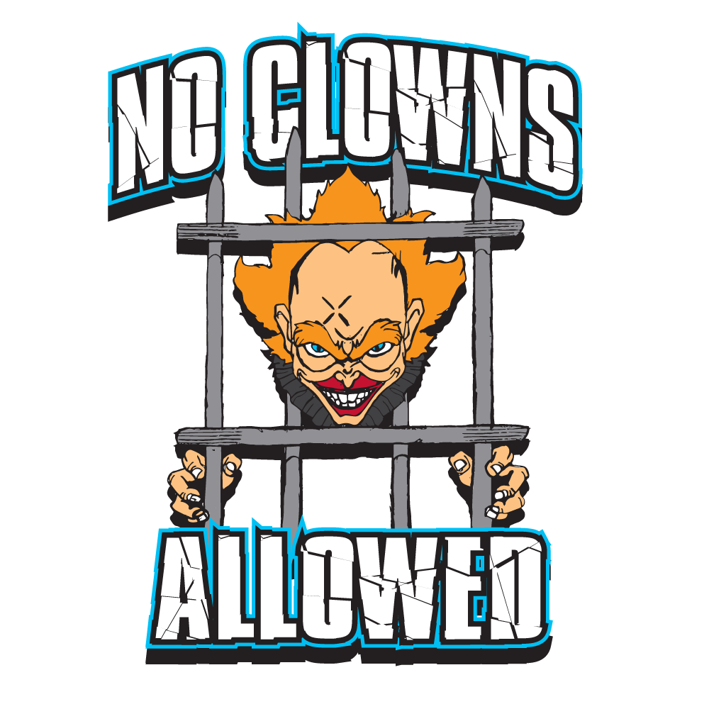 NO CLOWNS ALLOWED