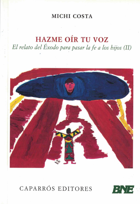 Hazme oír tu voz : el relato del éxodo para pasar la fe a los hijos II
