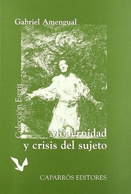 Modernidad y crisis del sujeto Modernidad y crisis del sujeto