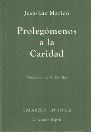 PROLEGÓMENOS A LA CARIDAD – Jean Luc Marion