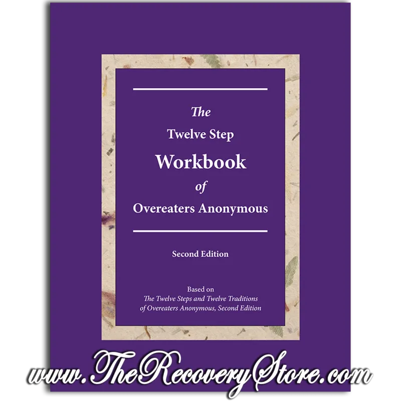 Workbook - The Twelve-Step Workbook of Overeaters Anonymous
