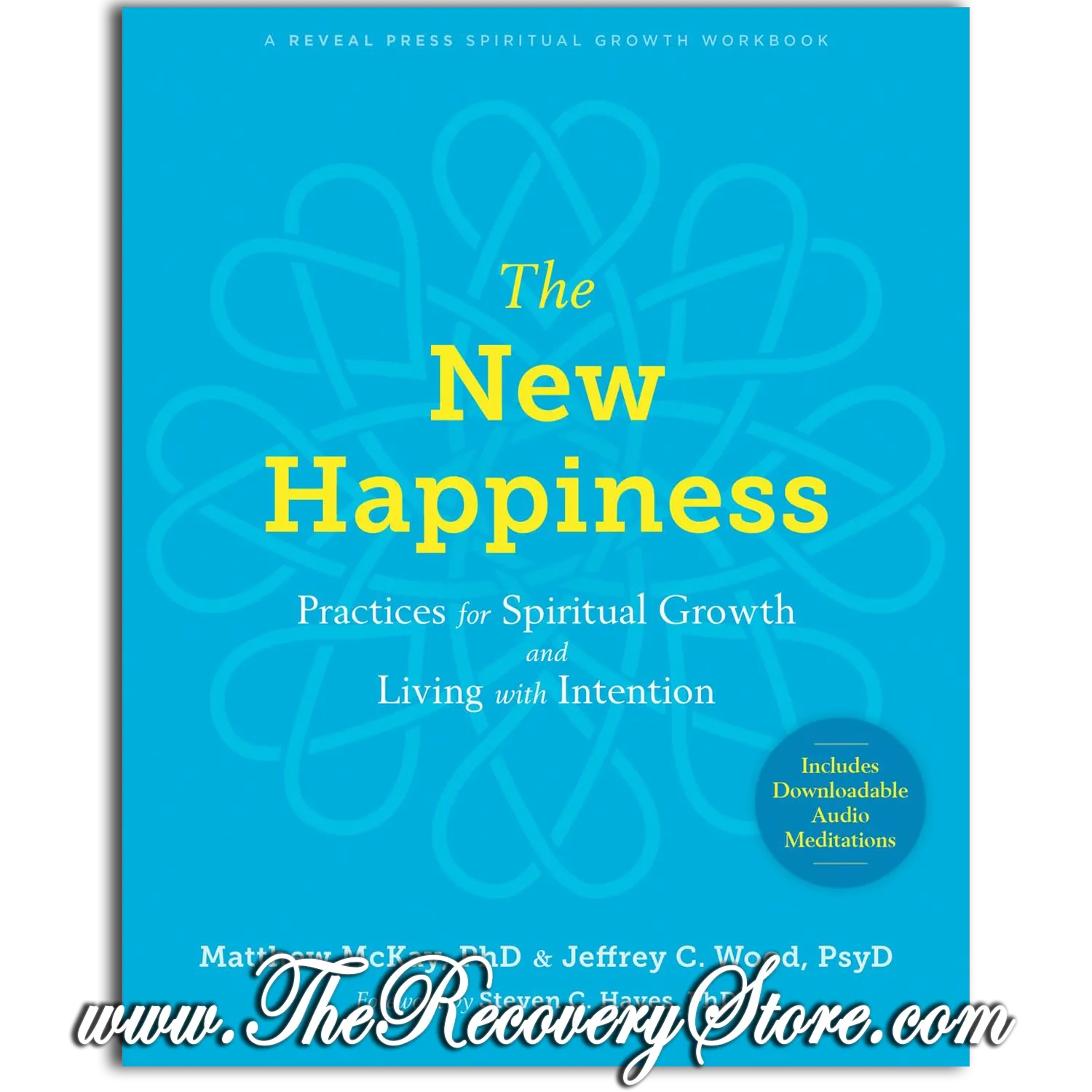 Workbook - The New Happiness - Practices for Spiritual Growth and Living with Intention