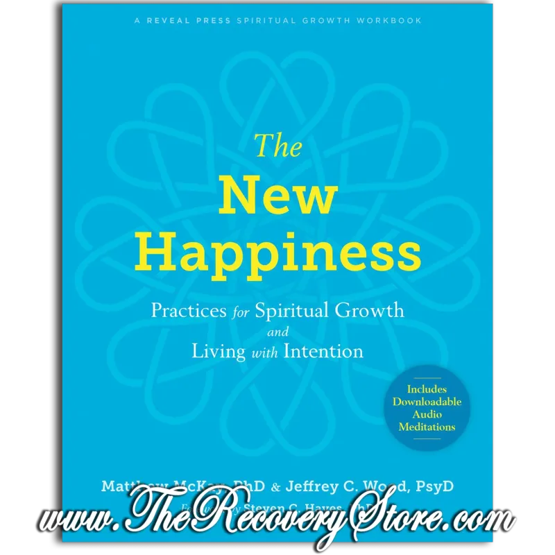 Workbook - The New Happiness - Practices for Spiritual Growth and Living with Intention