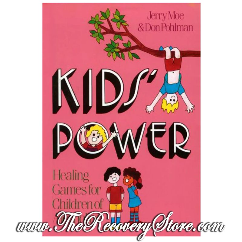 Kids&#39; Power - Healing Games for Children of Alcoholics