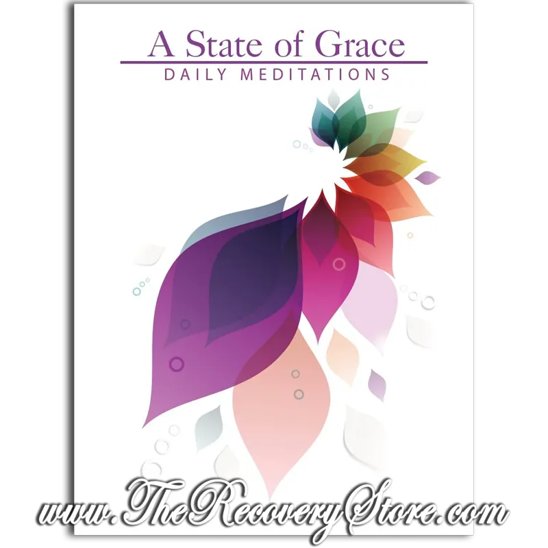 A State of Grace: Daily Meditations on Sex &amp; Love Addiction