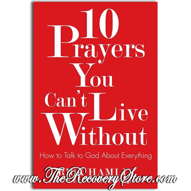 10 Prayers You Can&#39;t Live Without