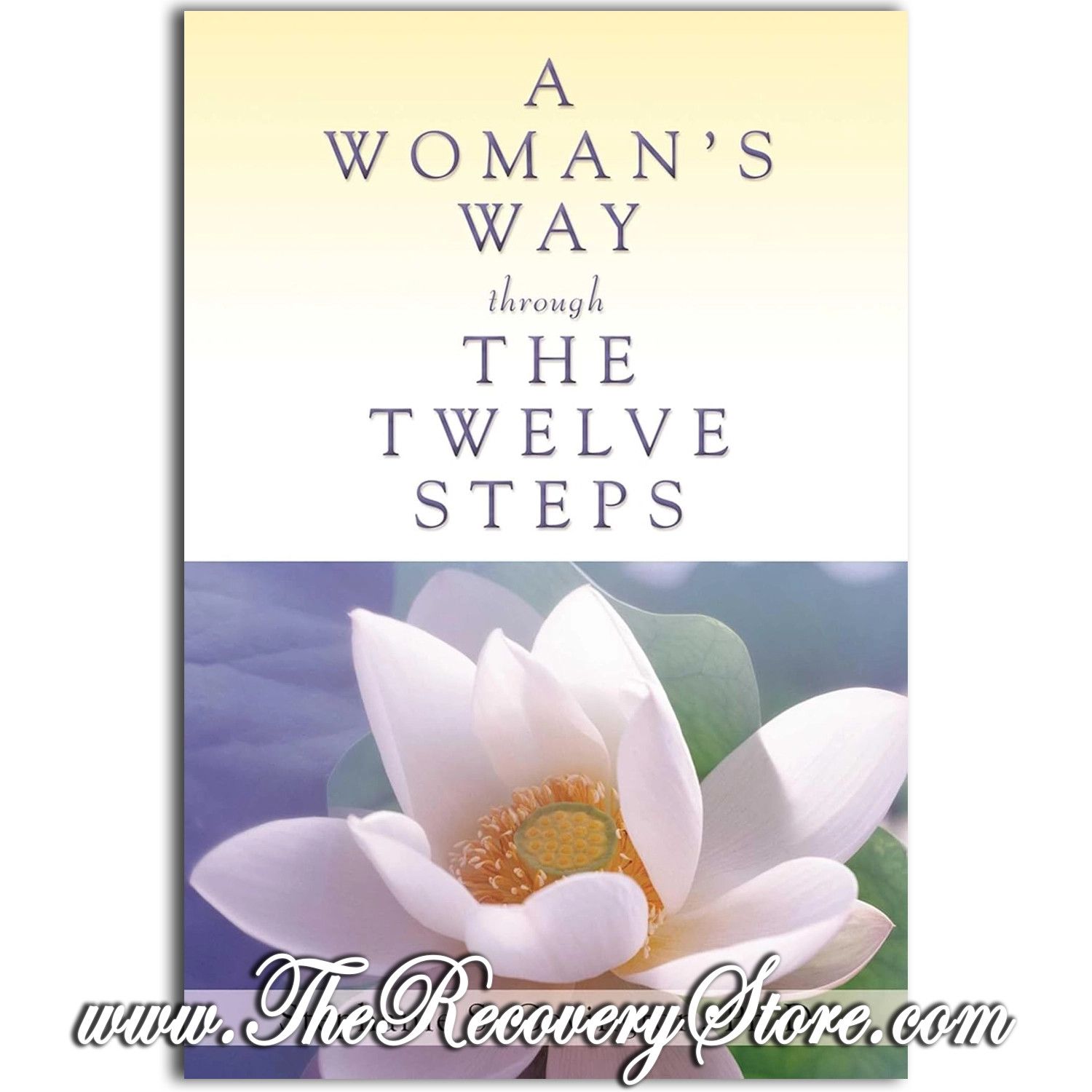 A Woman&#39;s Way Through The Twelve Steps