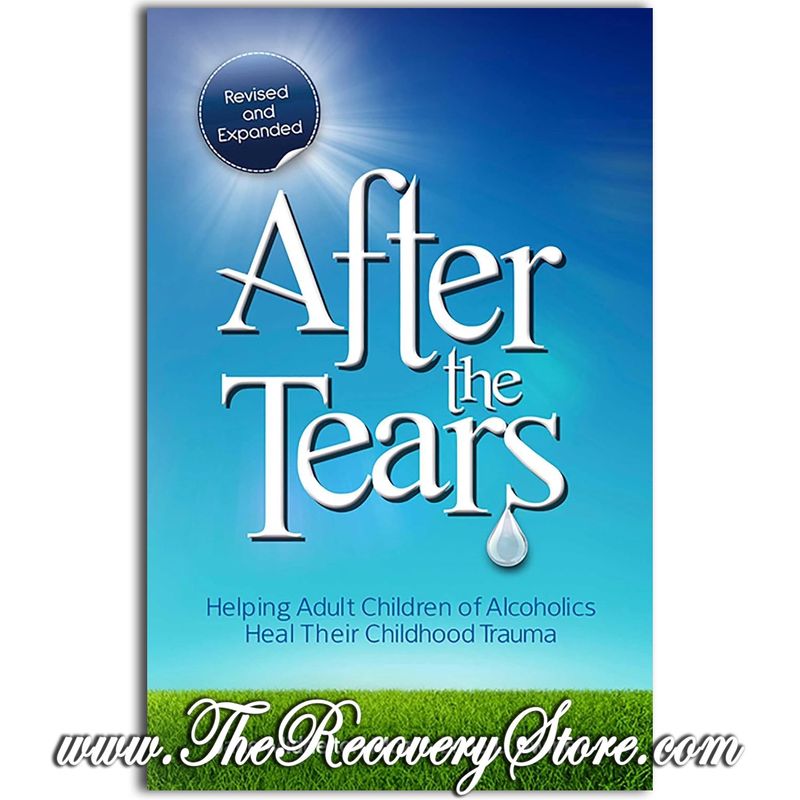 After the Tears - Helping Adult Children Of Alcoholics Heal