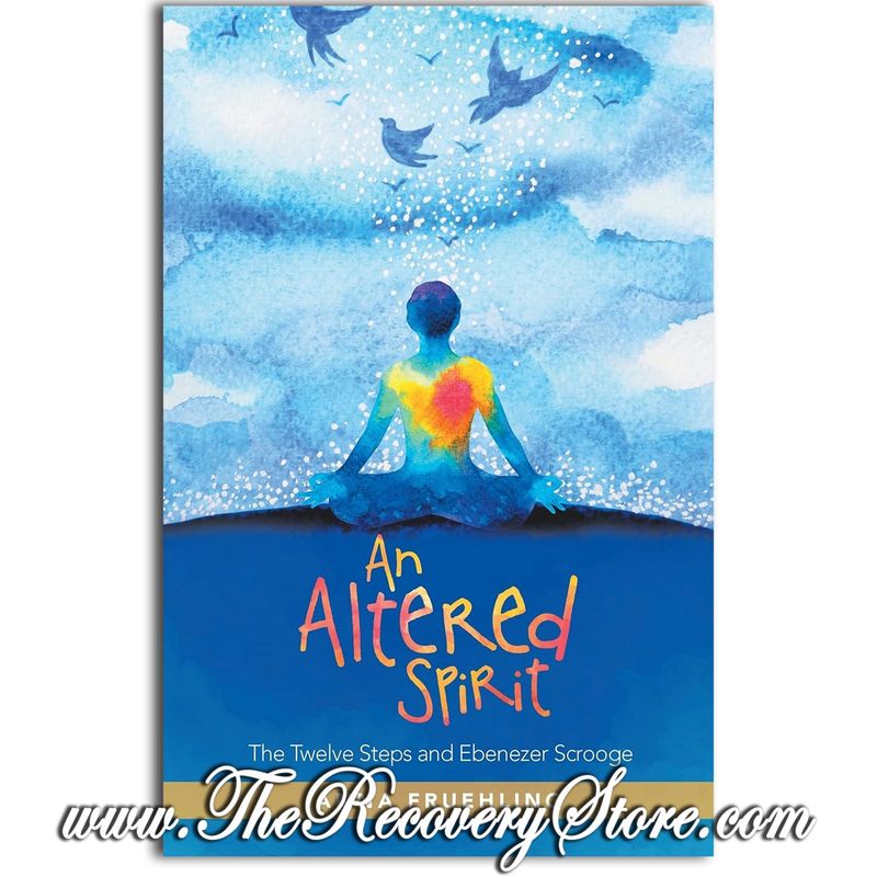 An Altered Spirit: The Twelve Steps and Ebenezer Scrooge