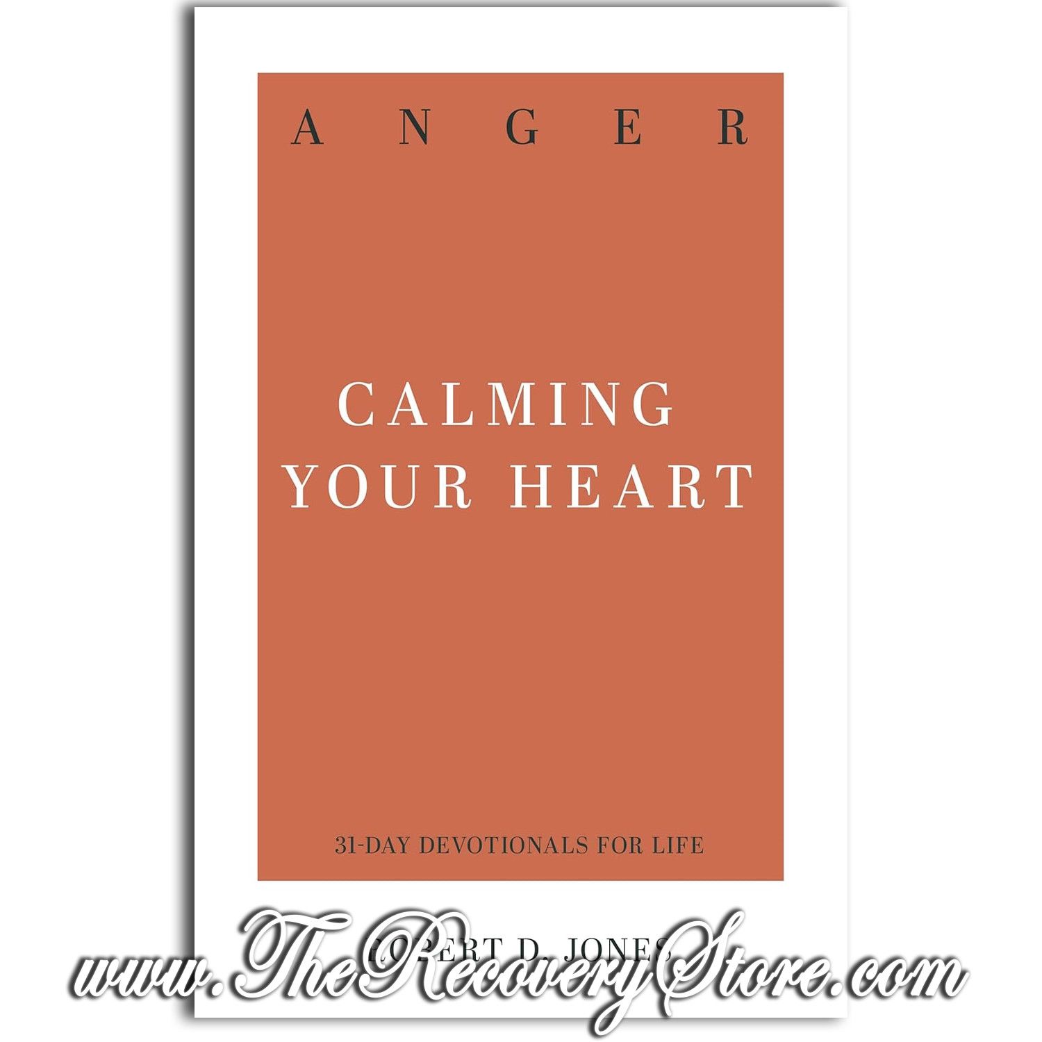 Anger: Calming Your Heart