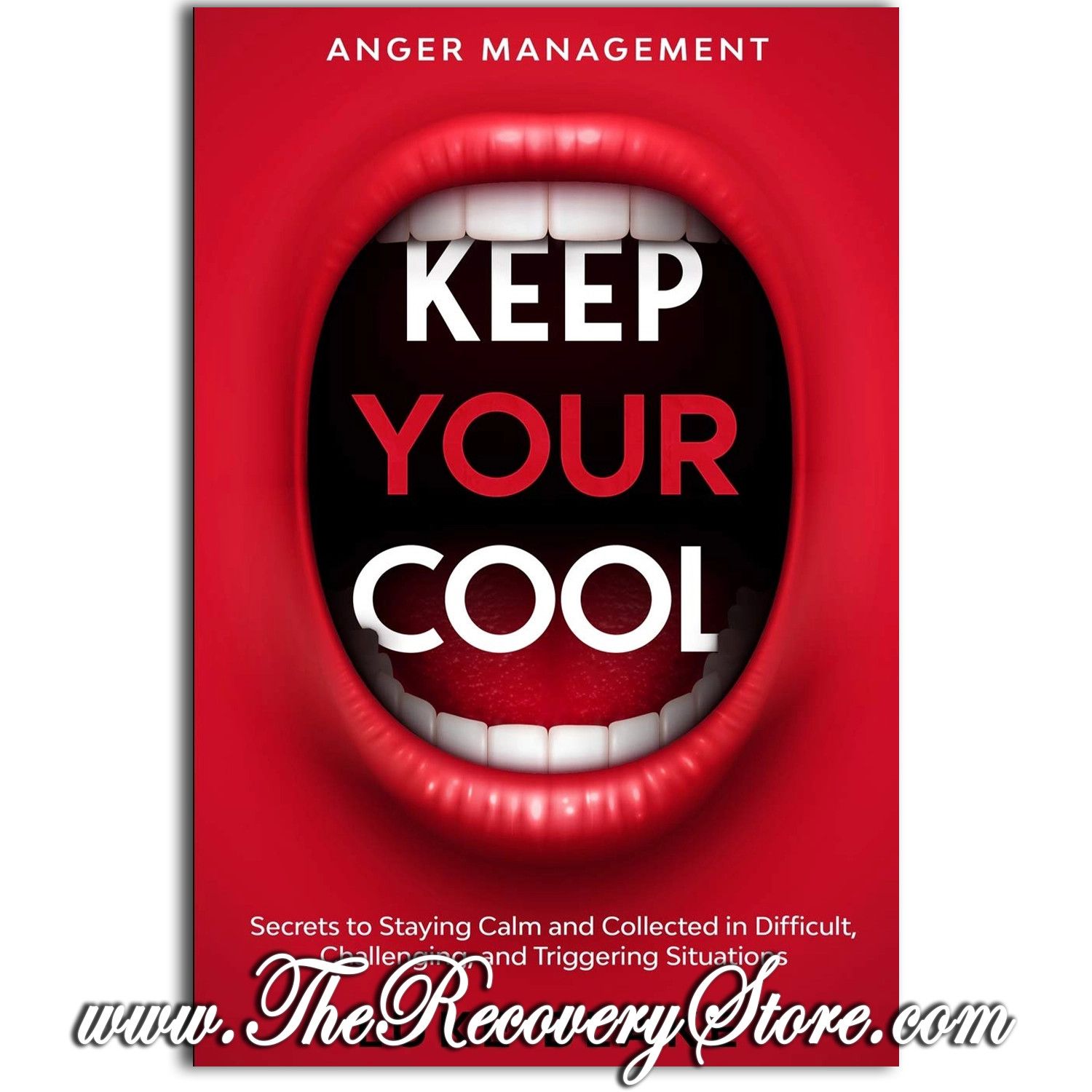 Anger Management: KEEP YOUR COOL