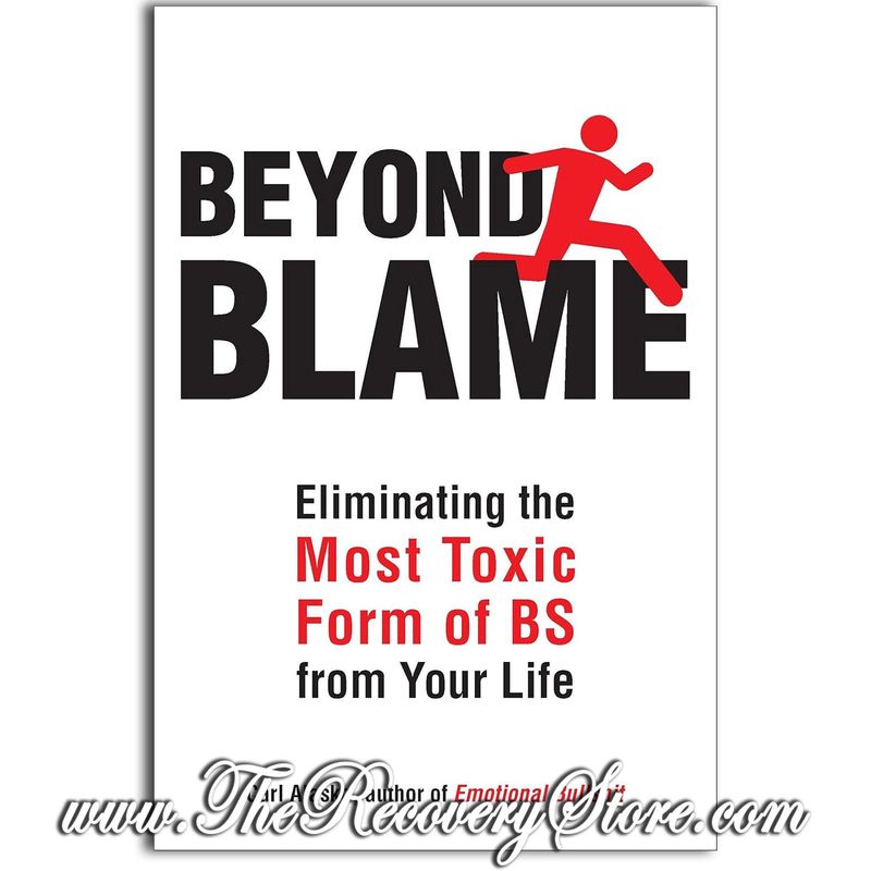 Beyond Blame - Eliminating The Most Toxic Form Of BS From Your Life