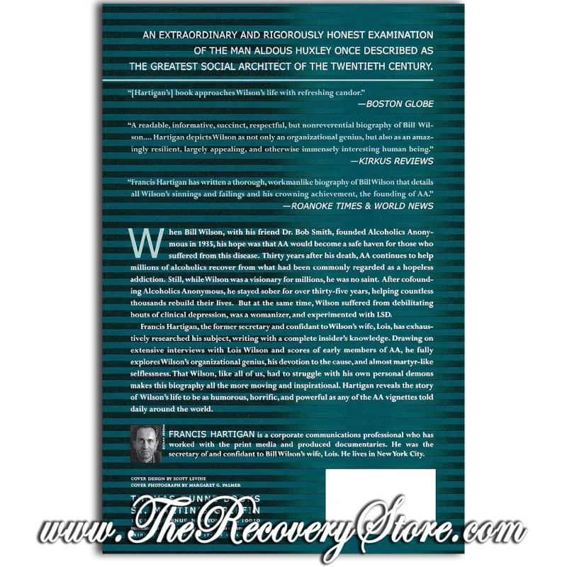 Bill W.: A Biography of Alcoholics Anonymous Cofounder Bill Wilson