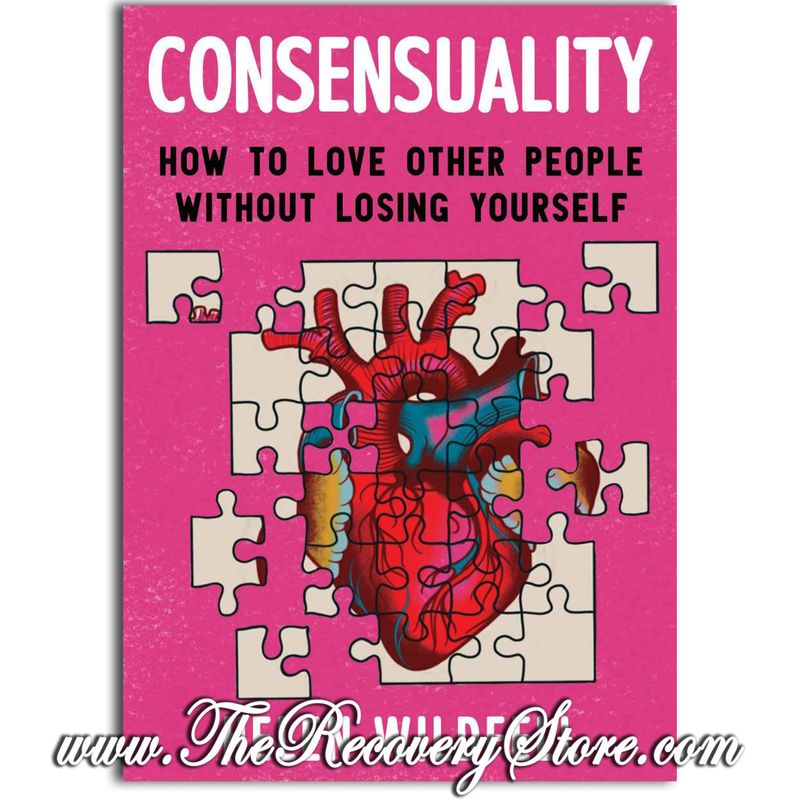 Consensuality - How To Love Other People Without Losing Yourself