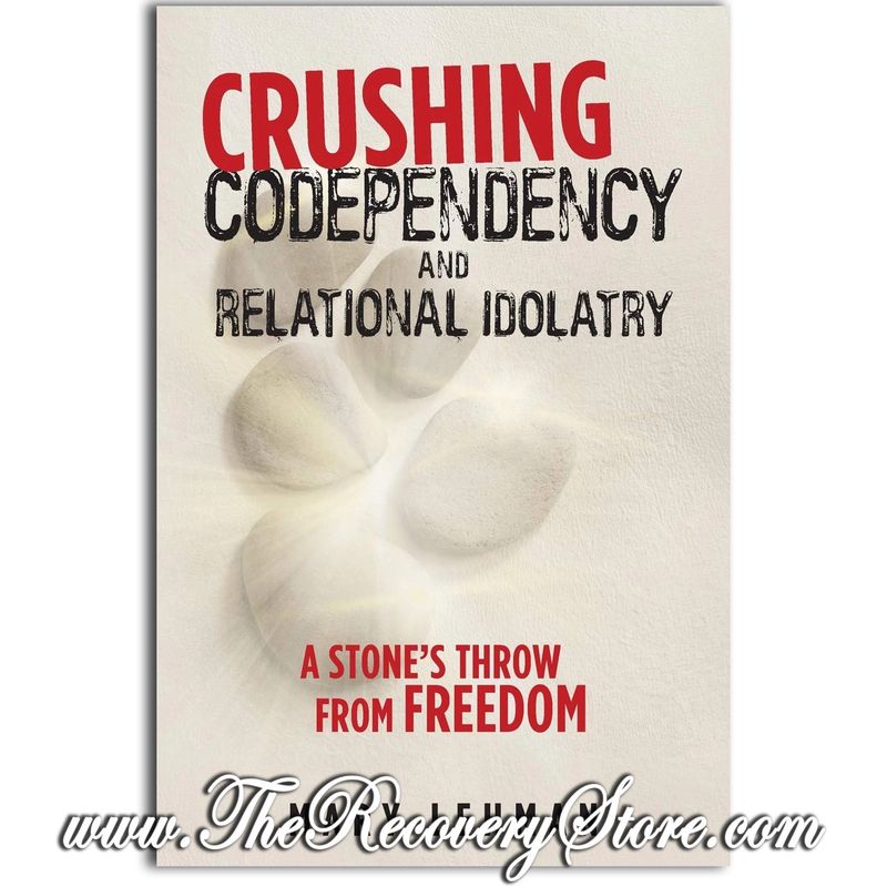 Crushing Codependency and Relational Idolatry