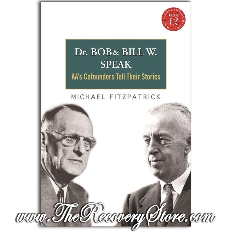 Dr Bob and Bill W Speak