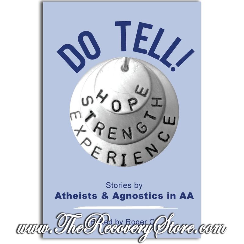 Do Tell!: Stories by Atheists and Agnostics in AA