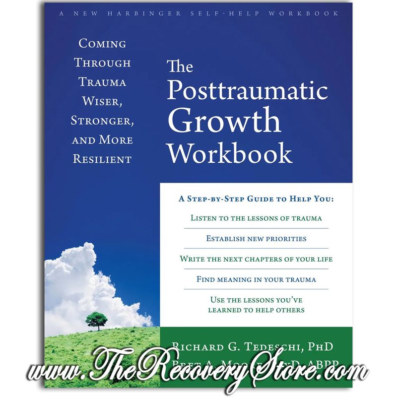 Workbook - Posttraumatic Growth - Coming Through Trauma Wiser