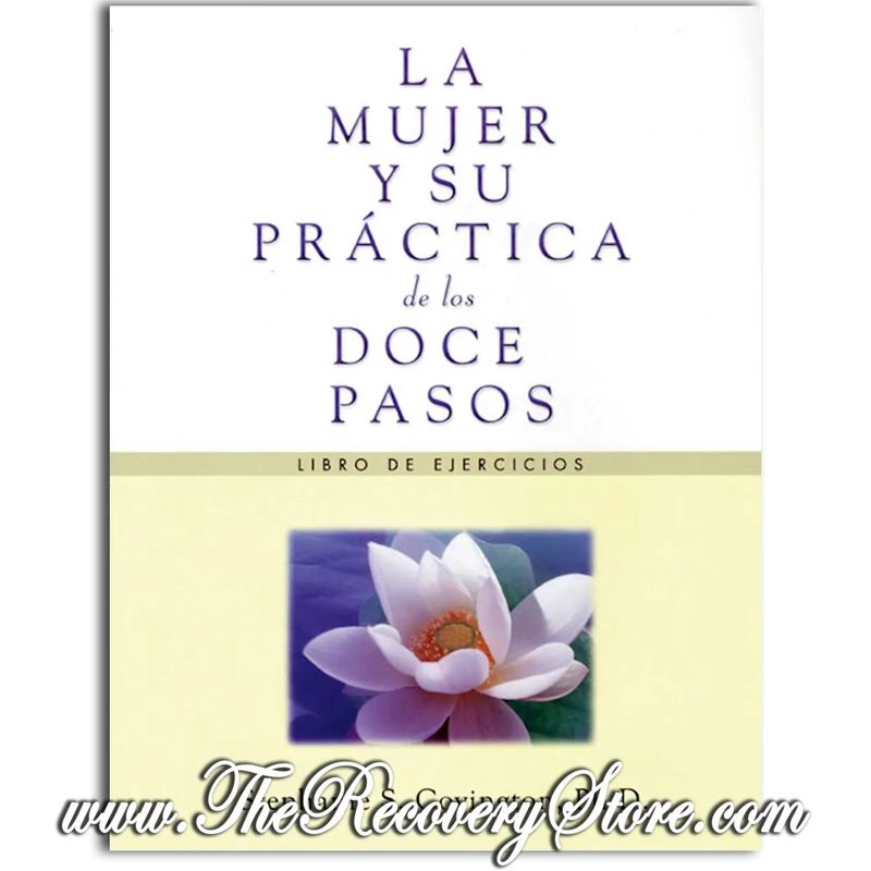 Workbook - La Mujer Y Su Practica de 12 Pasos