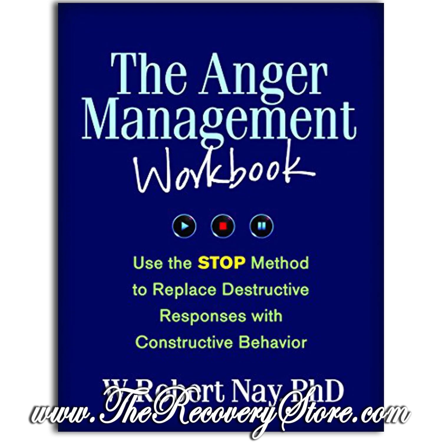 Workbook - The Anger Management Workbook: Use the STOP Method