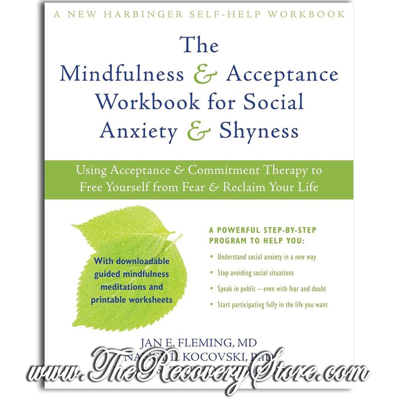 Workbook - The Mindfulness and Acceptance Workbook for Social Anxiety and Shyness
