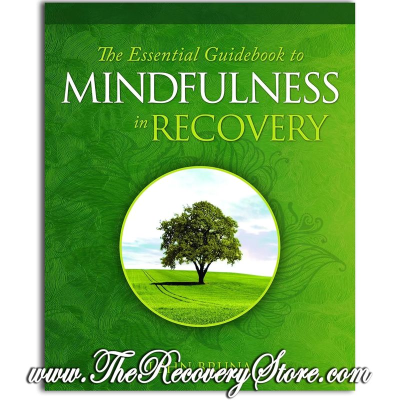 Workbook - The Essential Guidebook to Mindfulness in Recovery
