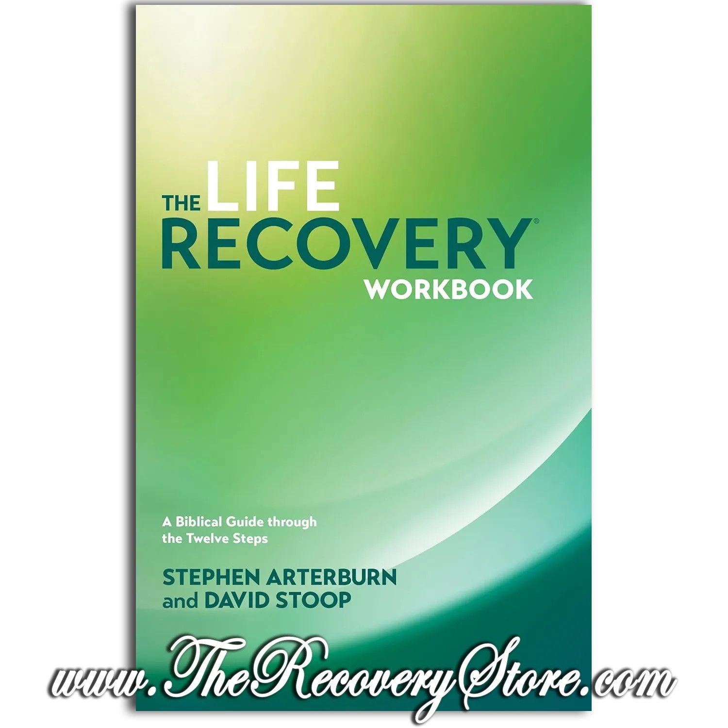 Workbook - The Life Recovery Workbook: A Biblical Guide Through the 12 Steps