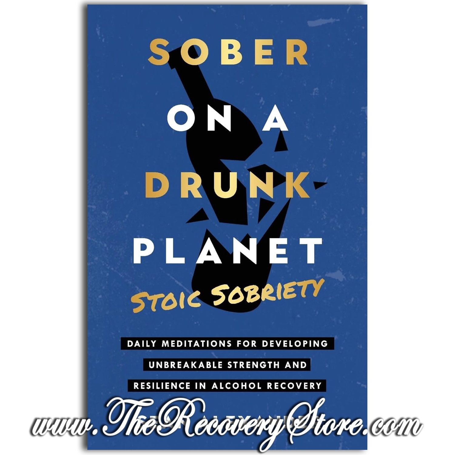 Meditation Book – Sober on a Drunk Planet: Stoic Sobriety