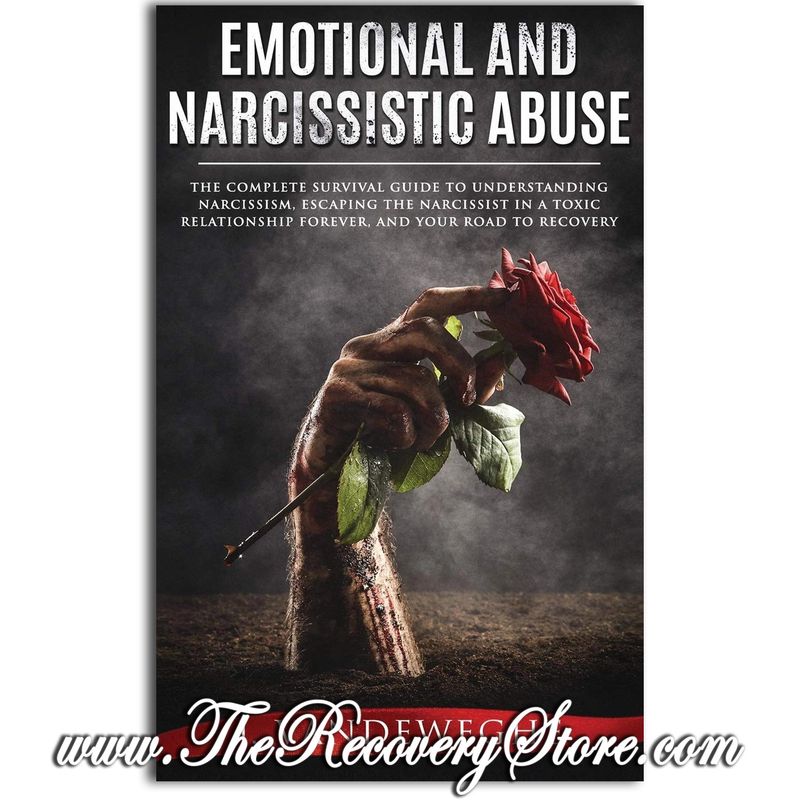 Emotional and Narcissistic Abuse: The Complete Survival Guide
