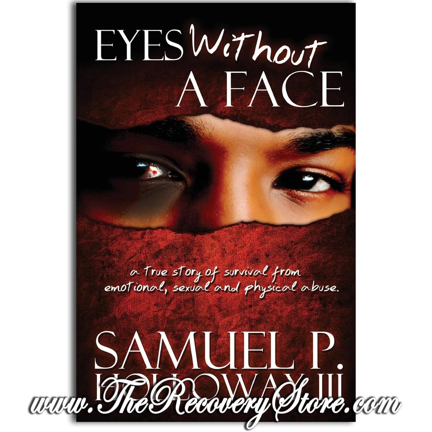 Eyes Without a Face: A true story of survival