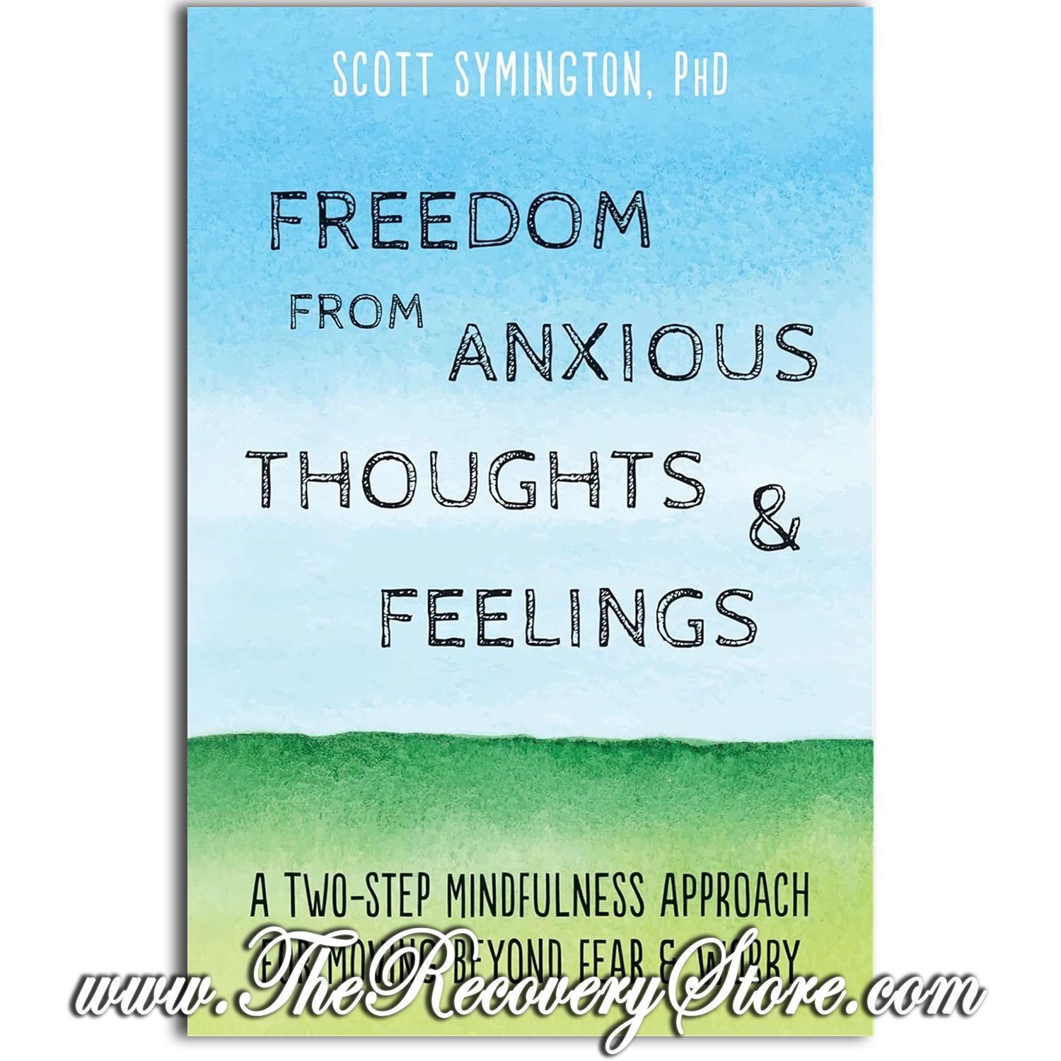 Freedom from Anxious Thoughts and Feelings