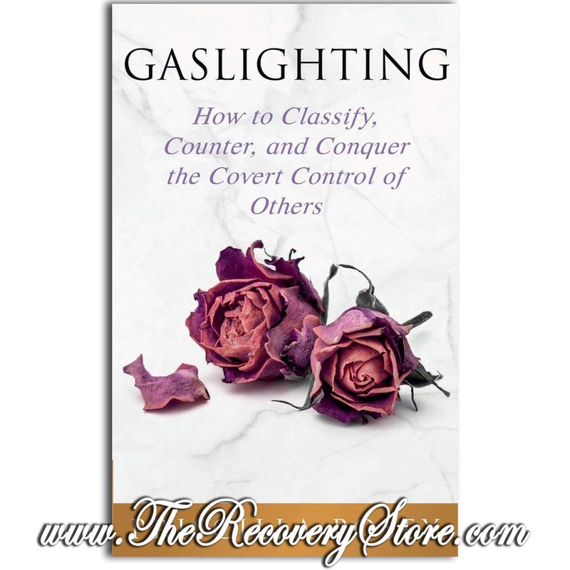 Gaslighting: How to Classify, Counter, and Conquer