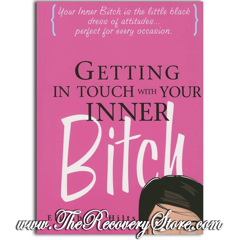 Getting In Touch With Your Inner Bitch