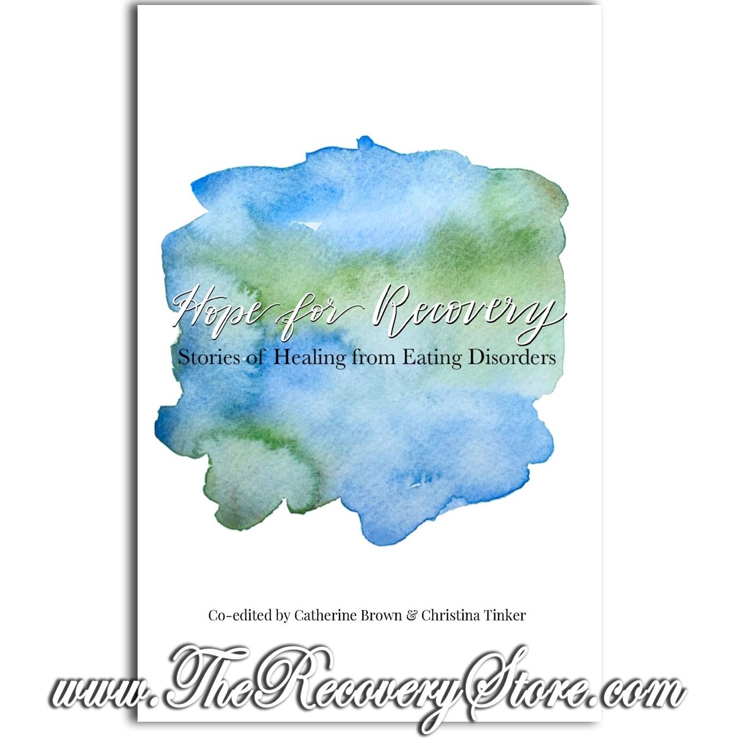 Hope For Recovery: Stories of Healing From Eating Disorders
