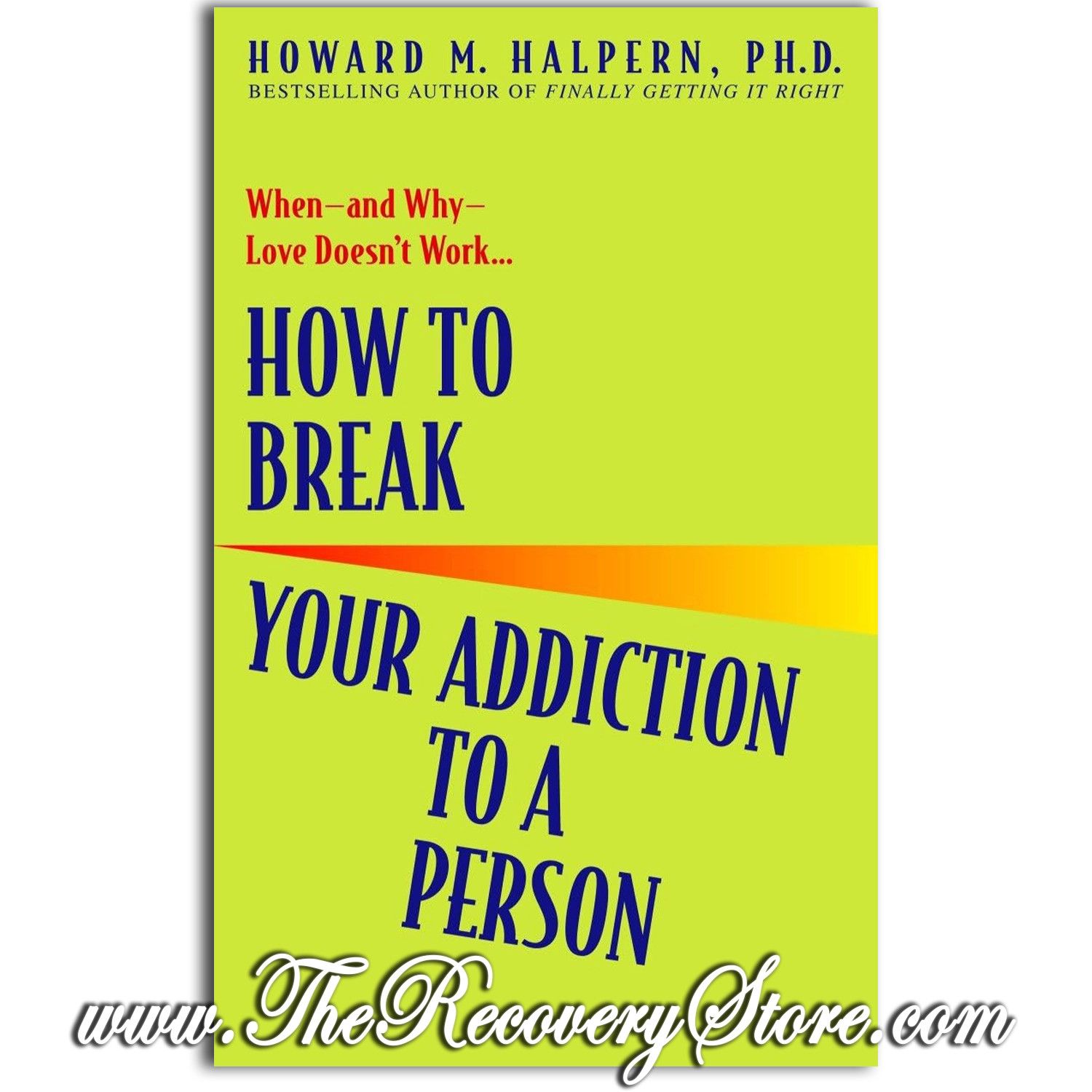How to Break Your Addiction to a Person