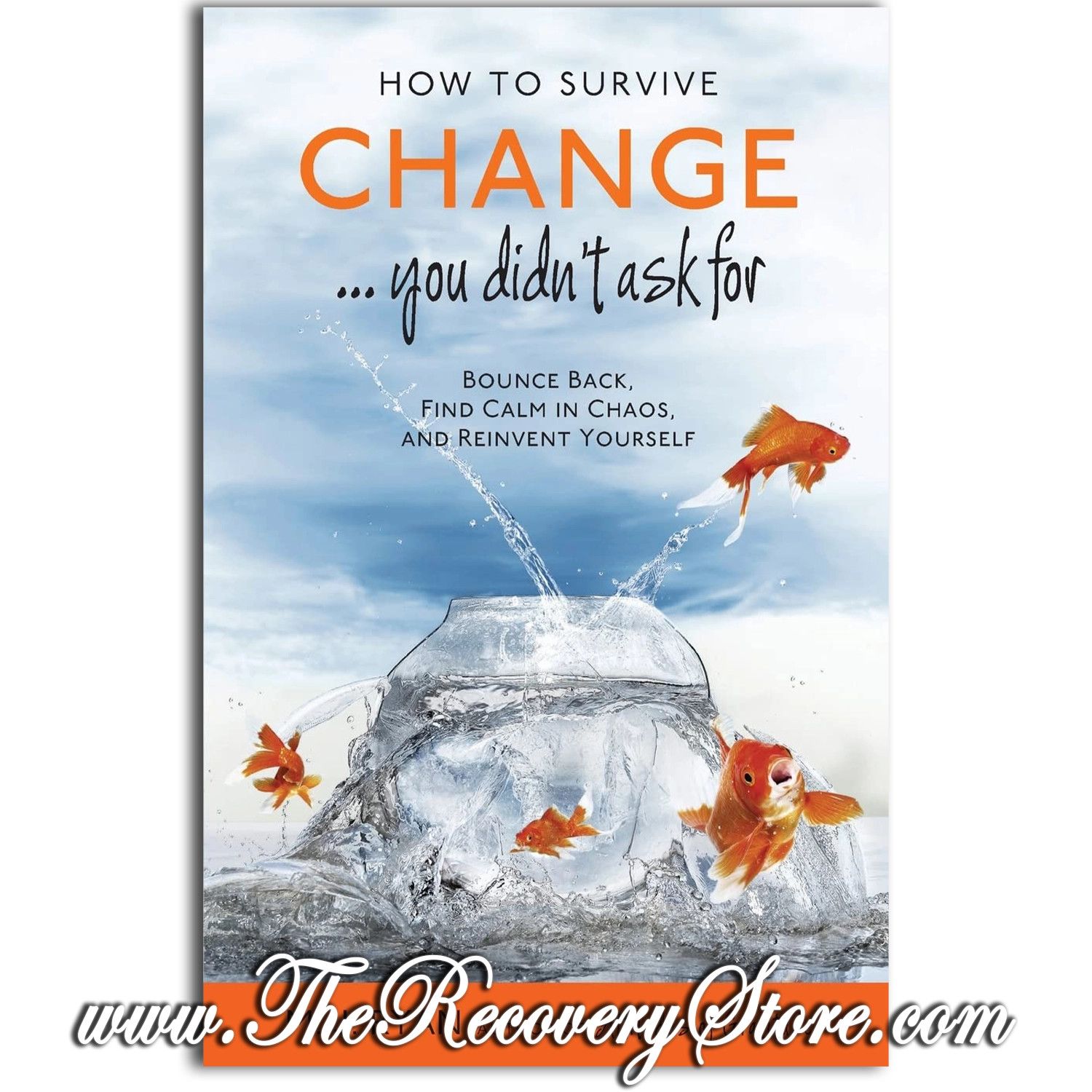 How To Survive Change . . . You Didn&#39;t Ask for