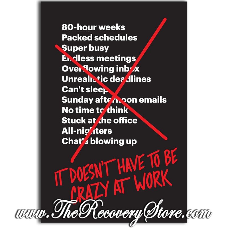 It Doesn&#39;t Have to Be Crazy at Work