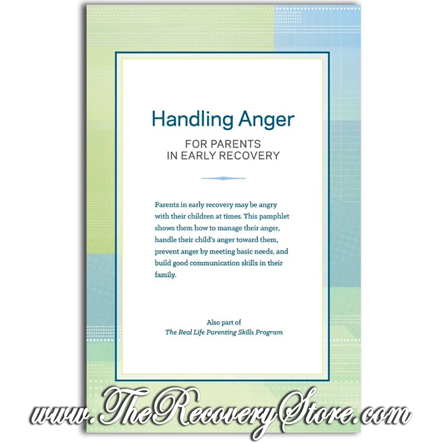 Pamphlet - Handling Anger - For Parents In Early Recovery