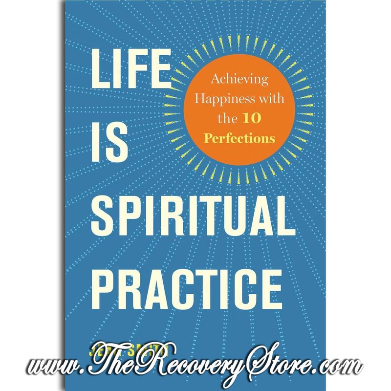Life Is Spiritual Practice: Achieving Happiness