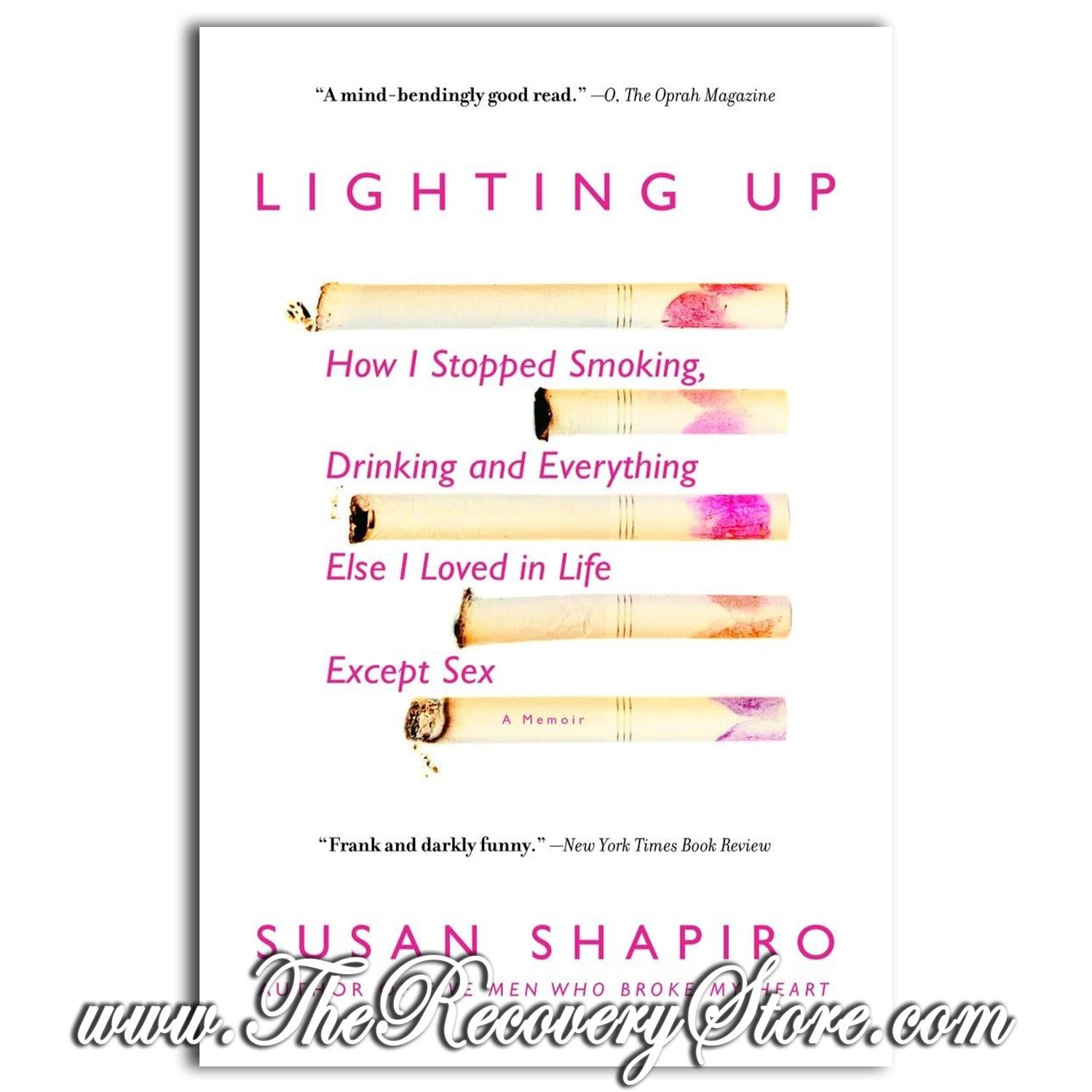 Lighting Up - How I Stopped Smoking, Drinking...