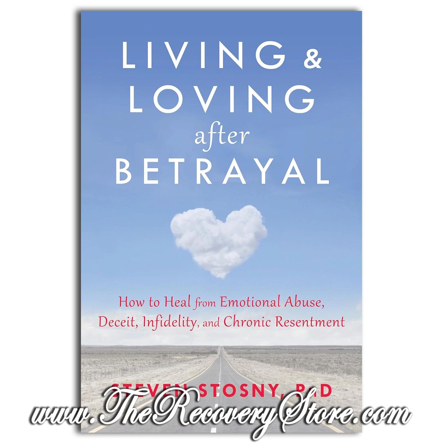 Living and Loving after Betrayal