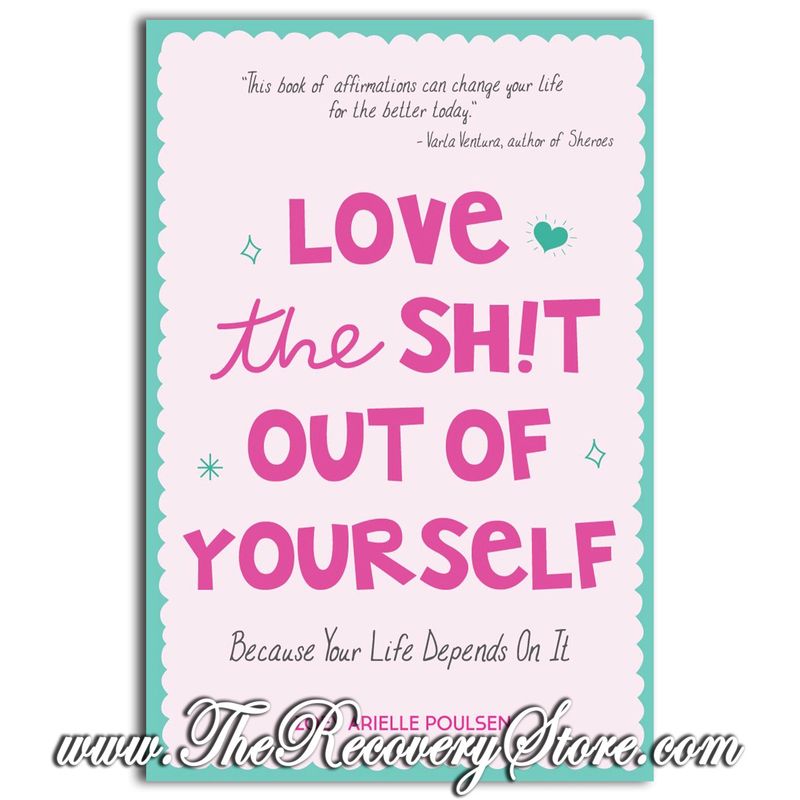 Love the Sh!t Out of Yourself - Daily Affirmations